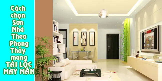 Cách chọn sơn nhà theo phong thủy MANG TÀI LỘC, MAY MẮN