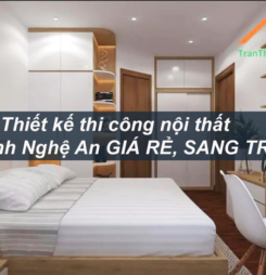 Thiết kế thi công nội thất tại Vinh Nghệ An TUYỆT ĐẸP